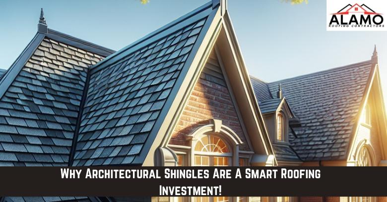 A house with architectural shingles on its roof, showcasing their design; a banner reads, Why architectural shingles are a smart roofing investment!.