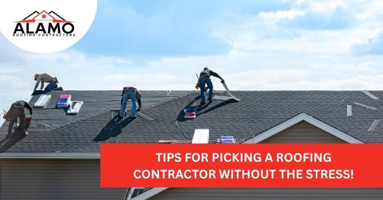 Four workers install shingles on a roof under clear skies; banner text reads, Tips for picking a roofing contractor without the stress! and includes the Alamo Roofing Contractors logo.